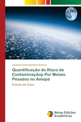 Stock image for Quantificao do Risco de Contaminaop Por Metais Pesados no Amap (Portuguese Edition) for sale by Lucky's Textbooks