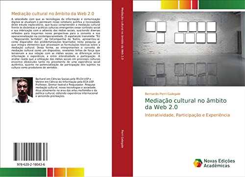 Mediação cultural no âmbito da Web 2.0 : Interatividade, Participação e Experiência - Bernardo Perri Galegale