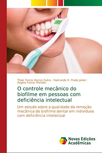 Stock image for O controle mecnico do biofilme em pessoas com deficincia intelectual (Portuguese Edition) for sale by Lucky's Textbooks