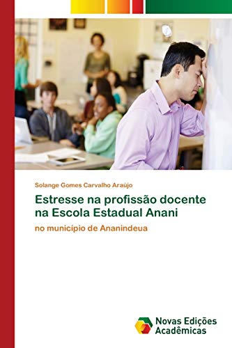 Stock image for Estresse na profisso docente na Escola Estadual Anani (Portuguese Edition) for sale by Lucky's Textbooks