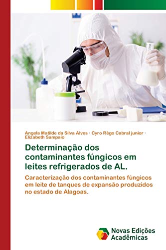 Stock image for Determinao dos contaminantes fngicos em leites refrigerados de AL. (Portuguese Edition) for sale by Lucky's Textbooks