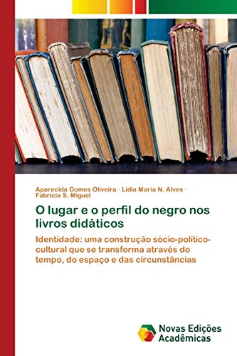 Stock image for O lugar e o perfil do negro nos livros didticos (Portuguese Edition) for sale by Lucky's Textbooks
