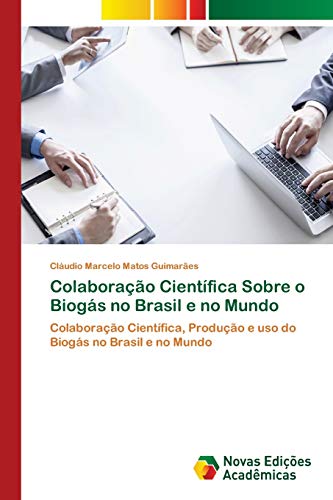 Stock image for Colaborao Cientfica Sobre o Biogs no Brasil e no Mundo (Portuguese Edition) for sale by Lucky's Textbooks