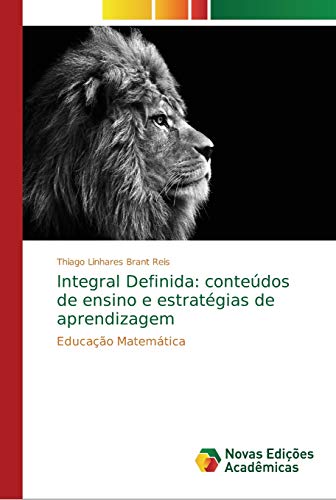 Stock image for Integral Definida: contedos de ensino e estratgias de aprendizagem (Portuguese Edition) for sale by Lucky's Textbooks