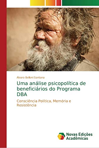 Stock image for Uma anlise psicopoltica de beneficirios do Programa DBA: Conscincia Poltica, Memria e Resistncia (Portuguese Edition) for sale by Lucky's Textbooks