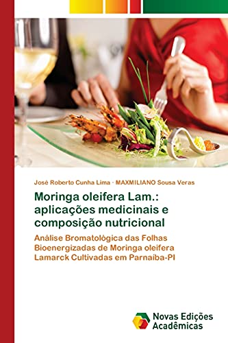 Moringa oleifera Lam.: aplicações medicinais e composição nutricional Análise Bromatológica das Folhas Bioenergizadas de Moringa oleifera Lamarck Cultivadas em Parnaíba-PI
