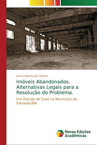 Imagen de archivo de Imveis Abandonados. Alternativas Legais para a Resoluo do Problema. (Portuguese Edition) a la venta por Lucky's Textbooks