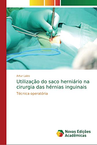 Imagen de archivo de Utilização do saco herniário na cirurgia das h rnias inguinais a la venta por Ria Christie Collections