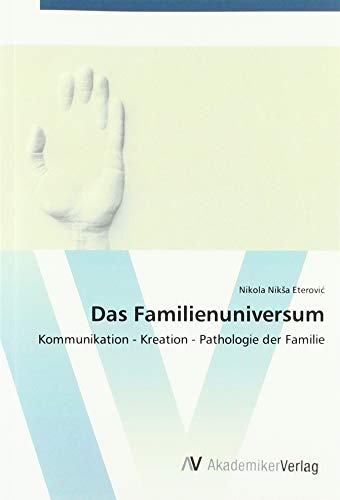 Stock image for Das Familienuniversum: Kommunikation - Kreation - Pathologie der Familie for sale by WorldofBooks
