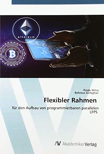 Stock image for Flexibler Rahmen : fr den Aufbau von programmierbaren parallelen LFPS for sale by Buchpark