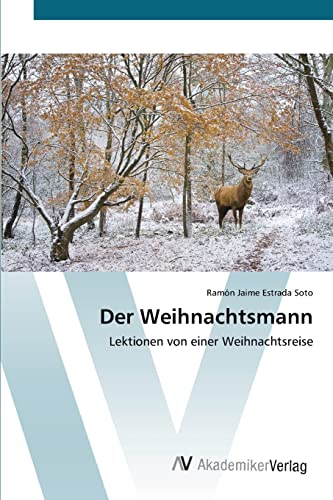 Beispielbild fr Der Weihnachtsmann: Lektionen von einer Weihnachtsreise zum Verkauf von Buchpark