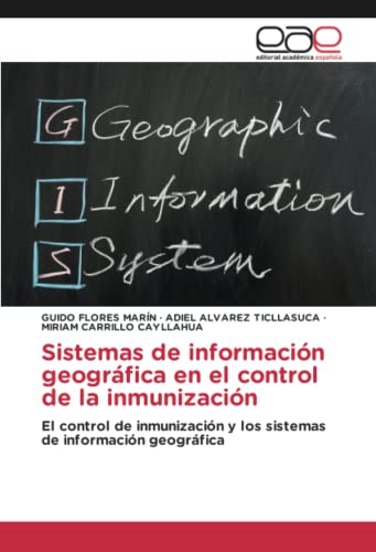 9786202240031: Sistemas de informacin geogrfica en el control de la inmunizacin: El control de inmunizacin y los sistemas de informacin geogrfica
