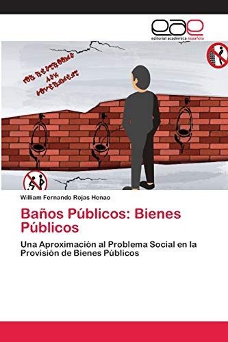 Stock image for Baos Pblicos: Bienes Pblicos: Una Aproximacin al Problema Social en la Provisin de Bienes Pblicos (Spanish Edition) for sale by Lucky's Textbooks