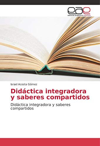 9786202242806: Didctica integradora y saberes compartidos: Didctica integradora y saberes compartidos