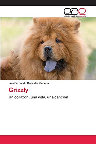 Imagen de archivo de Grizzly: Un corazn, una vida, una cancin (Spanish Edition) a la venta por Lucky's Textbooks