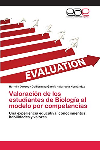 Stock image for Valoracion de los estudiantes de Biologia al modelo por competencias for sale by Chiron Media