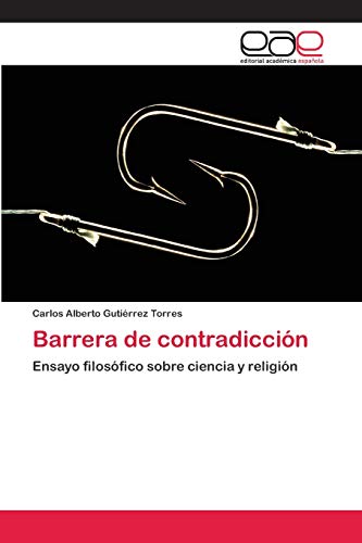9786202250801: Barrera de contradiccin: Ensayo filosfico sobre ciencia y religin