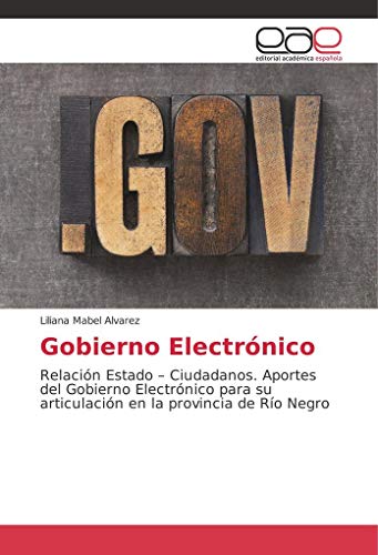 9786202252553: Gobierno Electrnico: Relacin Estado  Ciudadanos. Aportes del Gobierno Electrnico para su articulacin en la provincia de Ro Negro