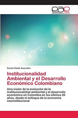 9786202259101: Institucionalidad Ambiental y el Desarrollo Econmico Colombiano (Spanish Edition)