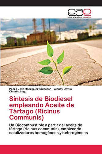 Beispielbild fr Sntesis de Biodiesel empleando Aceite de Trtago (Ricinus Communis): Un Biocombustible a partir del aceite de trtago (ricinus communis), empleando . homogneos y heterogneos (Spanish Edition) zum Verkauf von Lucky's Textbooks