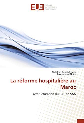 9786202261166: La rforme hospitalire au Maroc: restructuration du BAF en SAA (French Edition)