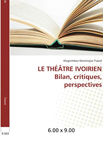 Beispielbild fr LE THTRE IVOIRIEN Bilan, critiques, perspectives zum Verkauf von Buchpark