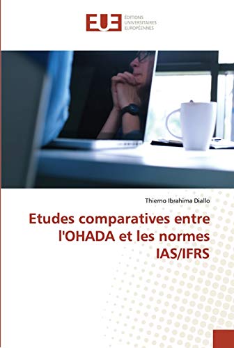 Stock image for Etudes comparatives entre l'OHADA et les normes IAS/IFRS (French Edition) for sale by Lucky's Textbooks