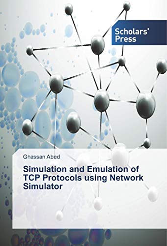 9786202303422: Simulation and Emulation of TCP Protocols using Network Simulator