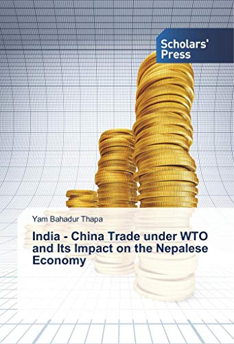 Imagen de archivo de India - China Trade under WTO and Its Impact on the Nepalese Economy a la venta por medimops