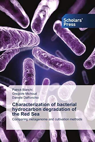 Stock image for Characterization of bacterial hydrocarbon degradation of the Red Sea: Comparing metagenome and cultivation methods for sale by Books Puddle