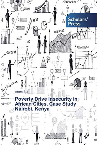 Imagen de archivo de Poverty Drive Insecurity in African Cities, Case Study Nairobi, Kenya a la venta por Chiron Media