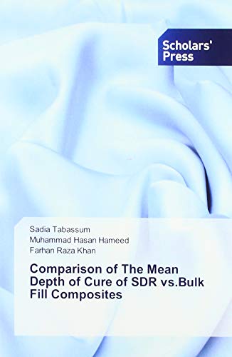 Stock image for Comparison of The Mean Depth of Cure of SDR vs.Bulk Fill Composites for sale by Buchpark