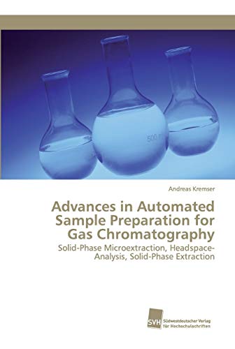 Beispielbild fr Advances in Automated Sample Preparation for Gas Chromatography: Solid-Phase Microextraction, Headspace-Analysis, Solid-Phase Extraction zum Verkauf von Lucky's Textbooks