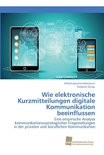 Stock image for Wie elektronische Kurzmitteilungen digitale Kommunikation beeinflussen (German Edition) for sale by Lucky's Textbooks