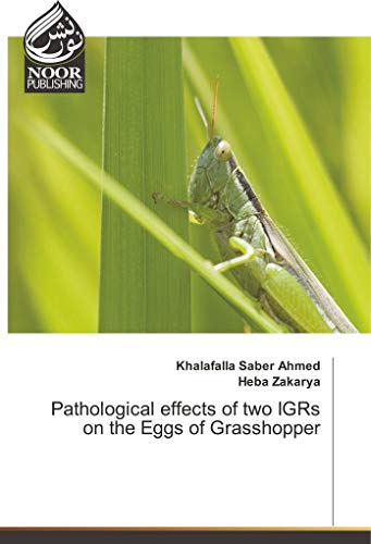 9786202342124: Pathological effects of two IGRs on the Eggs of Grasshopper