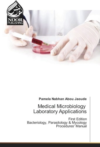 9786202344647: Medical Microbiology Laboratory Applications: First Edition Bacteriology, Parasitology & Mycology Procedures' Manual