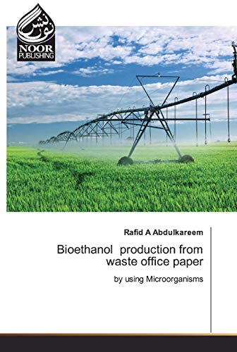 9786202351201: Bioethanol production from waste office paper: by using Microorganisms