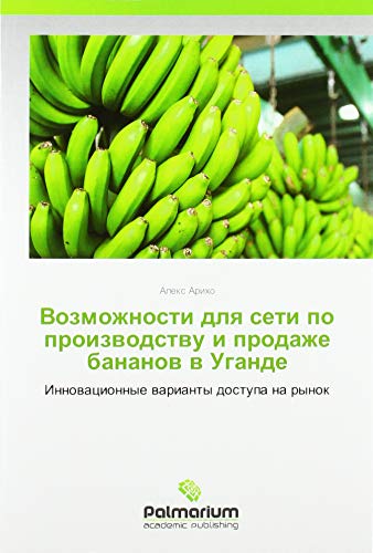 Beispielbild fr Vozmozhnosti dlq seti po proizwodstwu i prodazhe bananow w Ugande : Innowacionnye warianty dostupa na rynok zum Verkauf von Buchpark