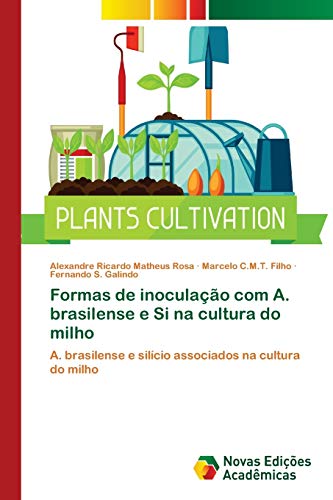 Beispielbild fr Formas de inoculao com A. brasilense e Si na cultura do milho: A. brasilense e silcio associados na cultura do milho (Portuguese Edition) zum Verkauf von Lucky's Textbooks