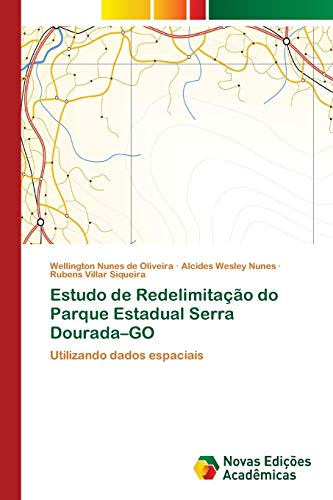 9786202402538: Estudo de Redelimitao do Parque Estadual Serra Dourada–GO: Utilizando dados espaciais