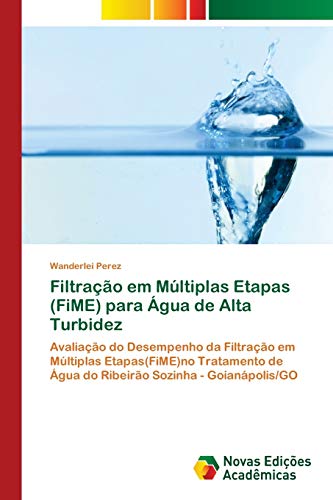 Stock image for Filtracao em Multiplas Etapas (FiME) para Agua de Alta Turbidez for sale by Chiron Media