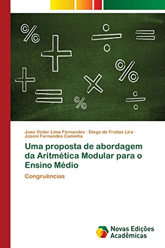 9786202405133: Uma proposta de abordagem da Aritmtica Modular para o Ensino Mdio: Congruncias (Portuguese Edition)