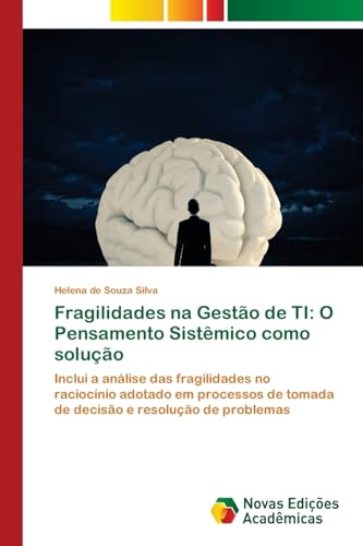 Stock image for Fragilidades na Gestao de TI: O Pensamento Sistemico como solucao for sale by Chiron Media