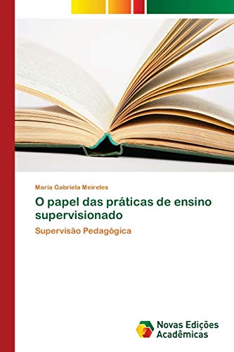 Stock image for O papel das praticas de ensino supervisionado for sale by Chiron Media