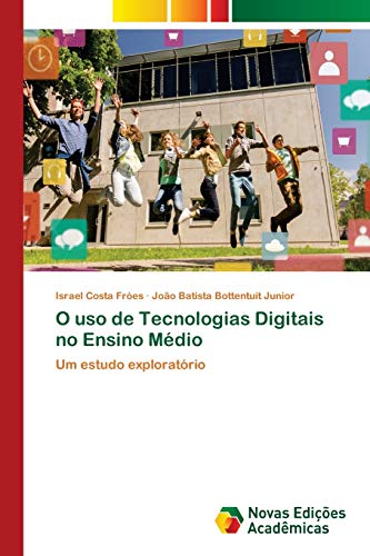 Stock image for O uso de Tecnologias Digitais no Ensino Mdio: Um estudo exploratrio (Portuguese Edition) for sale by Lucky's Textbooks