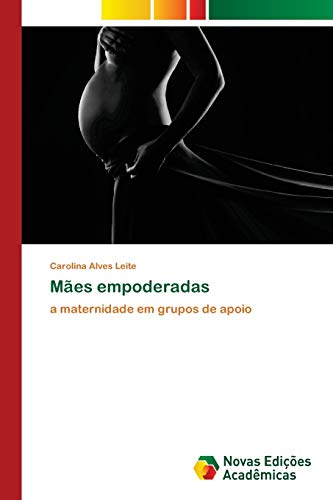 Beispielbild fr Mes empoderadas: a maternidade em grupos de apoio (Portuguese Edition) zum Verkauf von Lucky's Textbooks