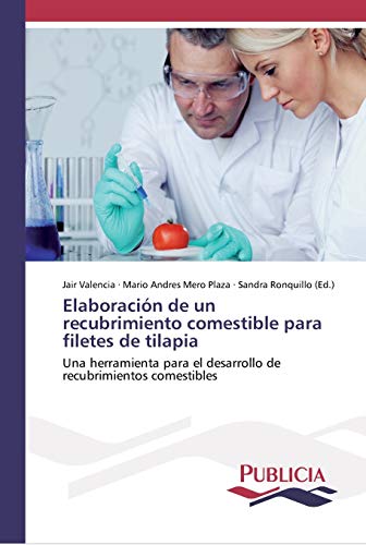 Stock image for Elaboracin de un recubrimiento comestible para filetes de tilapia (Spanish Edition) for sale by Lucky's Textbooks