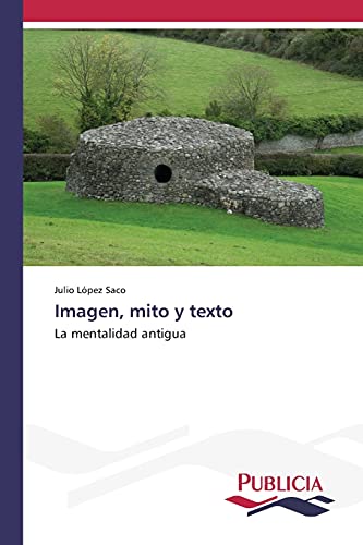 Imagen de archivo de Imagen, mito y texto: La mentalidad antigua (Spanish Edition) a la venta por Lucky's Textbooks