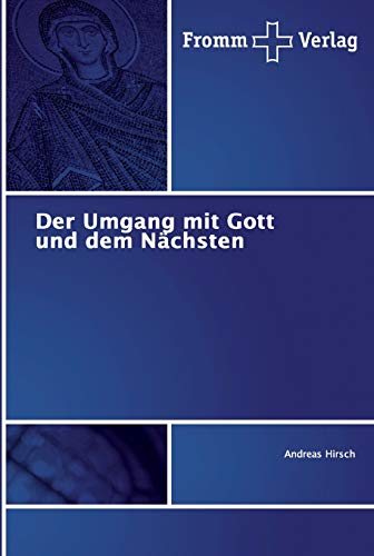 Stock image for Der Umgang mit Gott und dem Nchsten (German Edition) for sale by Lucky's Textbooks