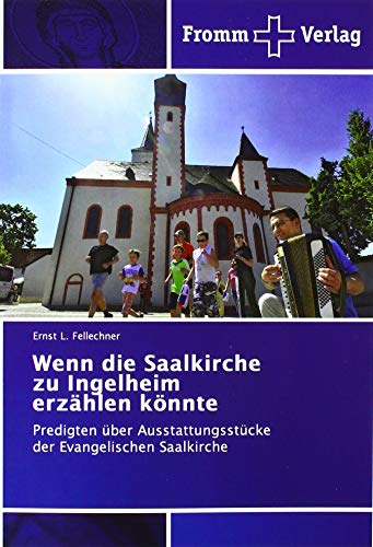 Beispielbild fr Wenn die Saalkirche zu Ingelheim erzhlen knnte : Predigten ber Ausstattungsstcke der Evangelischen Saalkirche zum Verkauf von Buchpark